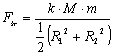Fr = (k*M*m)/((R1^2+R2^2)/2)